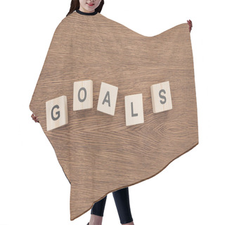Personality  Top View Of 'goals' Word Made Of Wooden Blocks On Wooden Tabletop, Goal Setting Concept Hair Cutting Cape