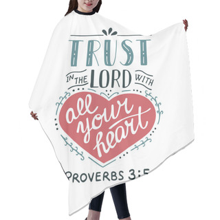 Personality  Hand Lettering Trust In The Lord With Your Heart. Hair Cutting Cape