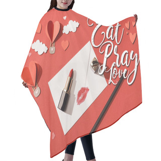 Personality  Top View Of Paper Clouds And Heart Shaped Air Balloons, Lipstick And Pencil Near Envelope With Lip Print And Eat Pray Love Lettering On Red Background Hair Cutting Cape