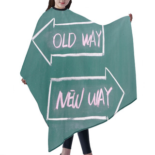Personality  Old Way, New Way Written On A Blackboard Hair Cutting Cape