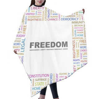 Personality  FREEDOM. Word Collage On White Background Hair Cutting Cape