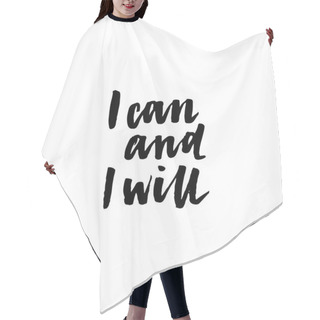 Personality  I Can And I Will. Inspirational And Motivational Quote. Hair Cutting Cape