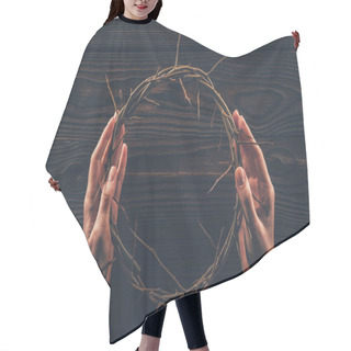 Personality  Cropped Image Of Woman Holding Crown Of Thorns In Hands  Hair Cutting Cape
