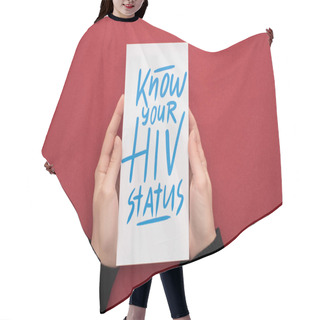 Personality  Cropped View Of Woman Holding Card With Know Your HIV Status Lettering On Red Background Hair Cutting Cape