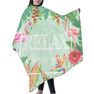Personality  Slogan Relax Live Is Good Flowers Leaves Flamingo Green Backgrou Hair Cutting Cape