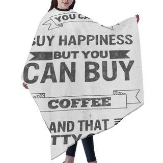 Personality  Hand Drawn Poster With Quote About Coffee Hair Cutting Cape