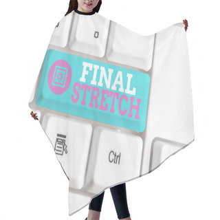 Personality  Writing Note Showing Final Stretch. Business Photo Showcasing Last Leg Concluding Round Ultimate Stage Finale Year Ender White Pc Keyboard With Note Paper Above The White Background. Hair Cutting Cape