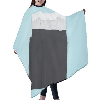 Personality  Top View Of Blank Basic Black, White And Grey T-shirts Isolated On Blue Hair Cutting Cape