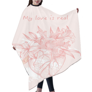 Personality  Vector Outline Illustration Of Anatomy Heart And Lily Flowers With Phrase My Love Is Real For Greeting Cards Design  Hair Cutting Cape