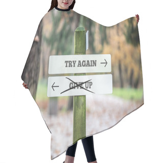 Personality  Signboard With Two Signs Saying - Try Again - Give Up - Pointing Hair Cutting Cape
