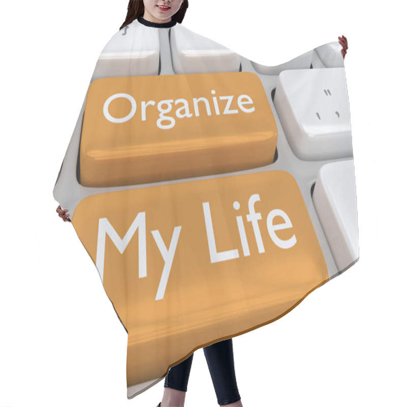 Personality  Organize my Life concept hair cutting cape