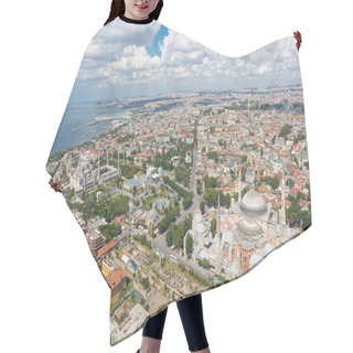 Personality  Istanbul Aerial Photo. View Of From Helicopter ;  Hagia Sophia, Blue Mosque. Hair Cutting Cape