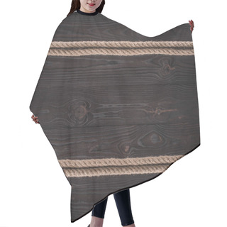 Personality  Top View Of Arrangement Of Brown Nautical Ropes On Dark Wooden Tabletop Hair Cutting Cape
