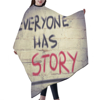 Personality  Everyone Has A Story Concept Hair Cutting Cape