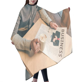 Personality  Partial View Of Businessman With Cup Of Coffee And Business Newspaper In Cafe Hair Cutting Cape