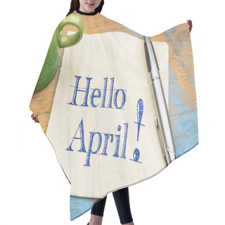 Personality  Hello April On Napkin With Coffee Hair Cutting Cape
