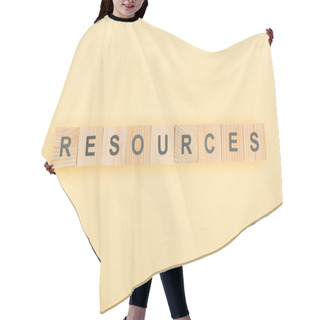 Personality  Top View Of Resources Lettering Made Of Wooden Cubes On Yellow Background Hair Cutting Cape