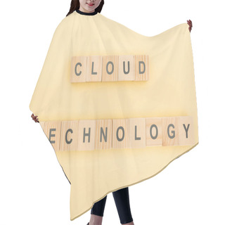 Personality  Top View Of Cloud Technology Lettering Made Of Wooden Cubes On Yellow Background Hair Cutting Cape