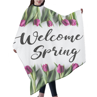 Personality  Top View Of Purple Tulip Flowers, Isolated On White With Welcome Spring Lettering Hair Cutting Cape