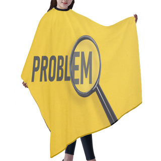 Personality  Identify The Problem Is Shown Using The Text And Photo Of The Magnifying Glass. Hair Cutting Cape