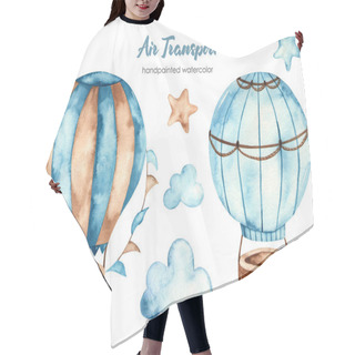 Personality  Hot Air Balloons, Clouds And Stars. Watercolor Clipart Of Air Transport Hair Cutting Cape