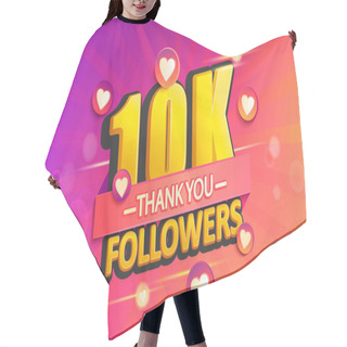Personality  Thank You 10K Followers Banner. Thanks Followers Congratulation Card. Vector Illustration For Social Networks. Web User Or Blogger Celebrates And Tweets A Large Number Of Subscribers. Hair Cutting Cape