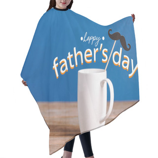 Personality  White Cup And Black Decorative Paper Fake Mustache On Wooden Surface Isolated On Blue, Happy Fathers Day Illustration Hair Cutting Cape