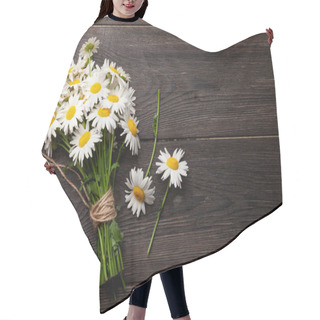Personality  Garden Camomile Flowers Bouquet On Wooden Table. Top View Flat Lay With Copy Space Hair Cutting Cape