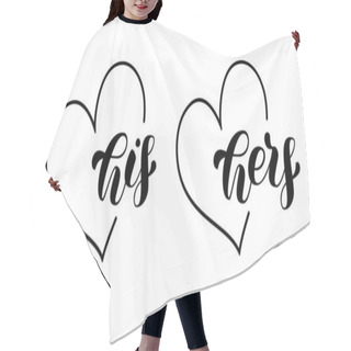 Personality  His Hers Brush Lettering In Heart Frame. Romantic Words For Couple Shirts. Wedding Design. Vector Stock Illustration For Banner, Poster And Clothes Hair Cutting Cape