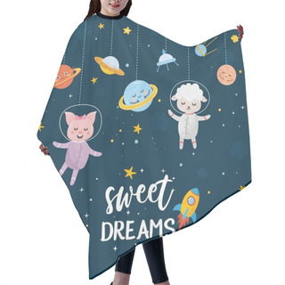 Personality  Sweet Dreams Greeting Card. Kids Illustration With Hand Lettering Text And Different Elements Of Cosmos. Astronaut Animals, Lamb And Piglet. Cute Planets, Stars, Ufo, Rocket. Hair Cutting Cape