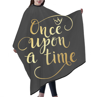 Personality  Gold Once Upon A Time Quote Hair Cutting Cape