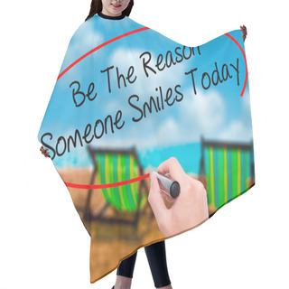 Personality  Man Hand Writing Be The Reason Someone Smiles Today  With Black  Hair Cutting Cape