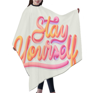 Personality  Motivational Quote Stay Yourself Hair Cutting Cape