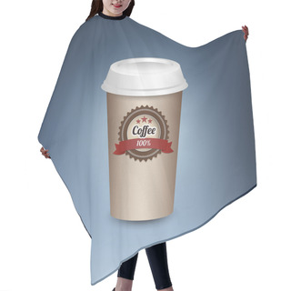 Personality  Paper Cup Of Coffee. Hair Cutting Cape