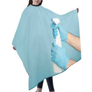 Personality  Cropped View Of Cleaner In Rubber Gloves Holding Spray Detergent On Blue Background Hair Cutting Cape