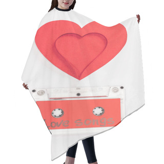 Personality  Top View Of Audio Cassette With 'love Songs' Lettering And Heart Symbols Isolated On White, St Valentines Day Concept Hair Cutting Cape