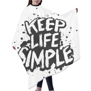 Personality  Keep Life Simple. Inspirational Quote. Vector Hand Drawn Illustration. Hair Cutting Cape
