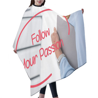 Personality  Cropped View Of Businesswoman Holding Paper Folder In Office, Follow Your Passion Illustration Hair Cutting Cape