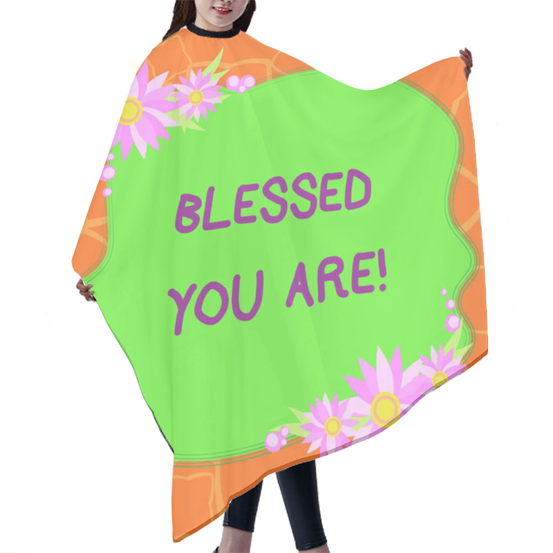 Personality  Word Writing Text Blessed You Are. Business Concept For Spiritual Gratitude Believe In A Greater Power To Have Faith Blank Uneven Color Shape With Flowers Border For Cards Invitation Ads. Hair Cutting Cape