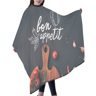 Personality  Top View Of Cherry Tomatoes And Fennel With Garlic On Gray Table With Bon Appetit Lettering Hair Cutting Cape
