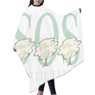 Personality  Illustration Of Stylized Trees With Text On Preserving The Atlantic Forest. Hair Cutting Cape