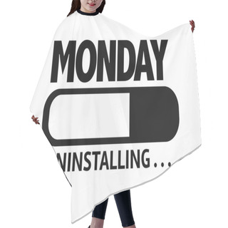 Personality  Bar Uninstalling With The Text: Monday Hair Cutting Cape