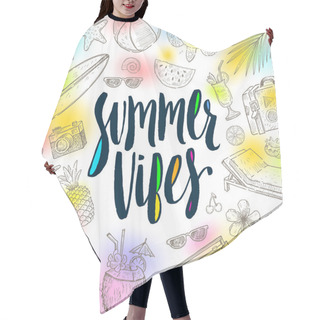 Personality  Summer Vibes - Summer Holidays Vector Illustration. Handwritten Calligraphy With Hand Drawn Summer Vacation Items. Hair Cutting Cape