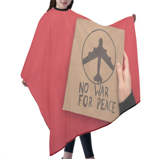 Personality  Cropped View Of Woman Holding Cardboard Placard With No War For Peace Lettering And Airplane On Red Background Hair Cutting Cape