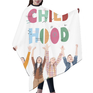 Personality  Cheerful Schoolchildren With Outstretched Hands Near Childhood Letters On White  Hair Cutting Cape