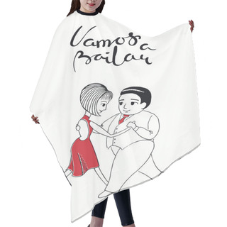 Personality  Card With Hand Written Tango Quote Vamos A Bailar In Spanish With Dancing Couple Isolated On White Background, Vector, Illustration Hair Cutting Cape
