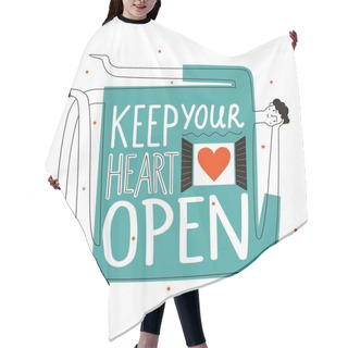 Personality  Vector Illustration With Man And Lettering Phrase. Keep Your Heart Open. Colored Typography Poster, Inspiring Print Design Hair Cutting Cape