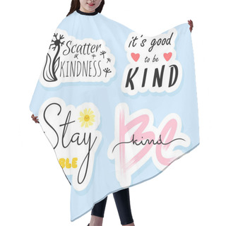 Personality  Be Kind Motivational Sticker Set. Cute Vector Notebook Label Clip Art. Kindness Quotes. Hair Cutting Cape