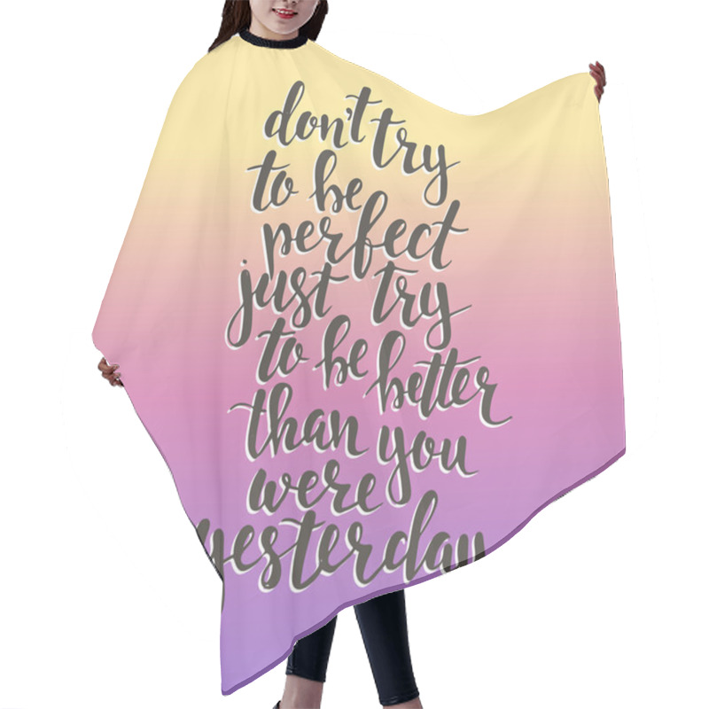 Personality  Dont try to be perfect hair cutting cape