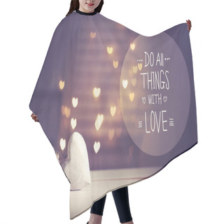 Personality  Do All Things With Love  Message  Hair Cutting Cape